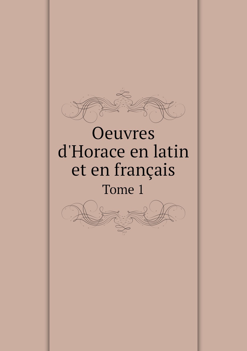 

Oeuvres d'Horace en latin et en francais