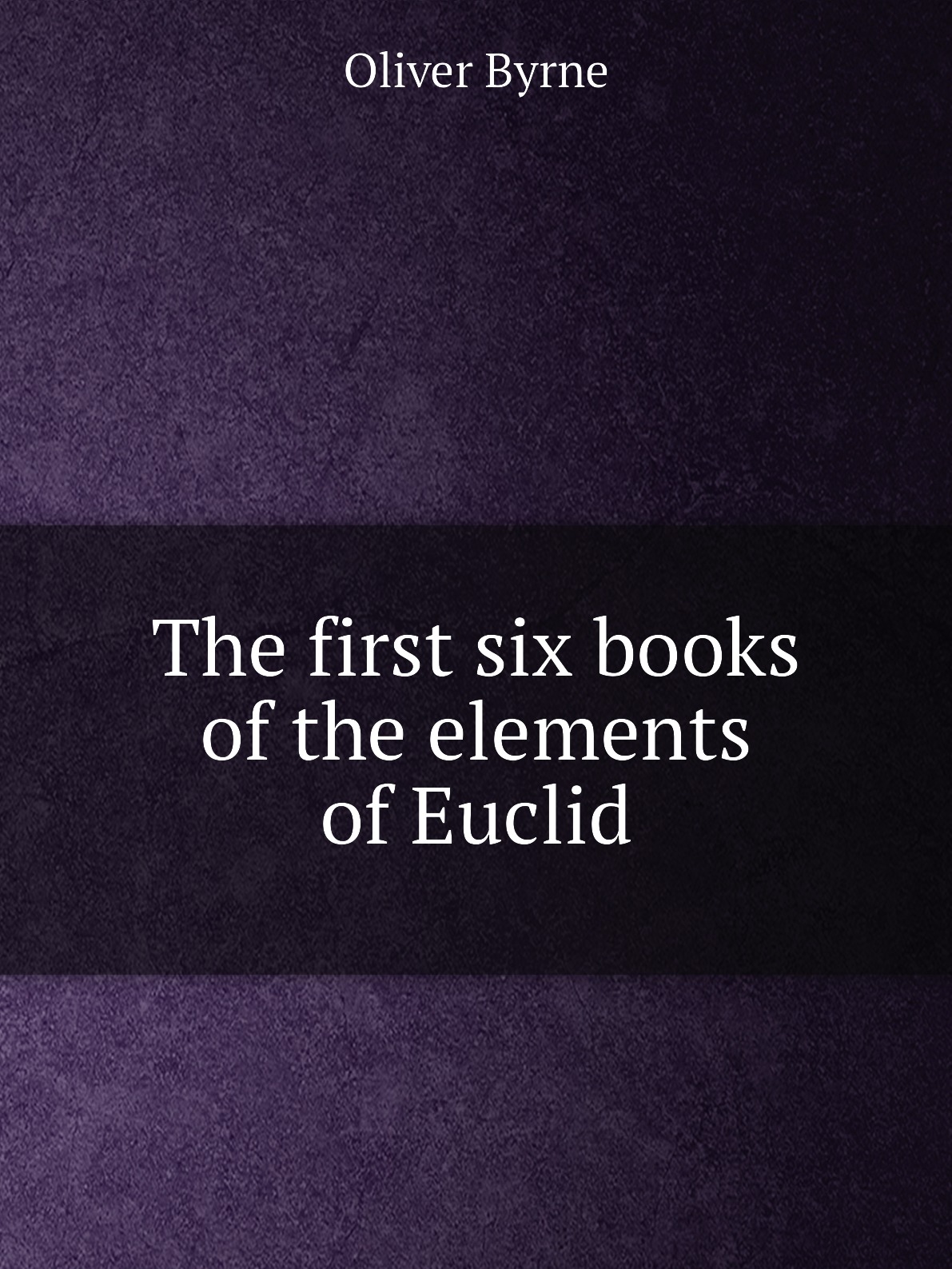 

The first six books of the elements of Euclid