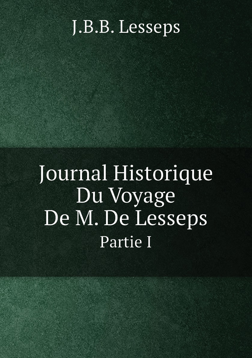 

Journal Historique Du Voyage De M. De Lesseps