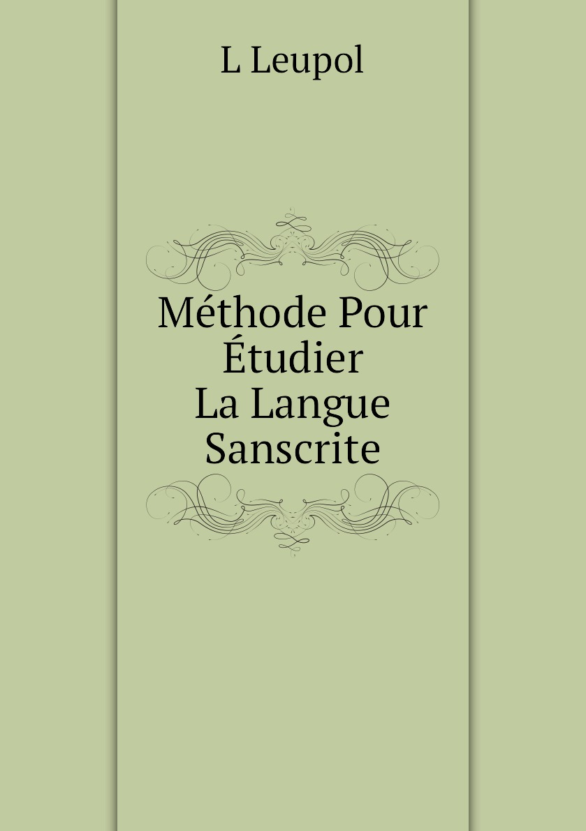 

Methode Pour Etudier La Langue Sanscrite