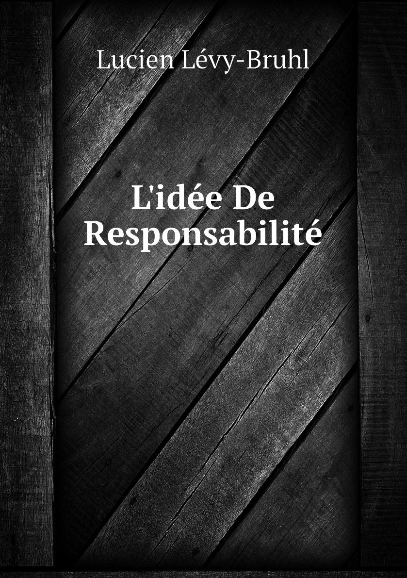 

L'idee De Responsabilite