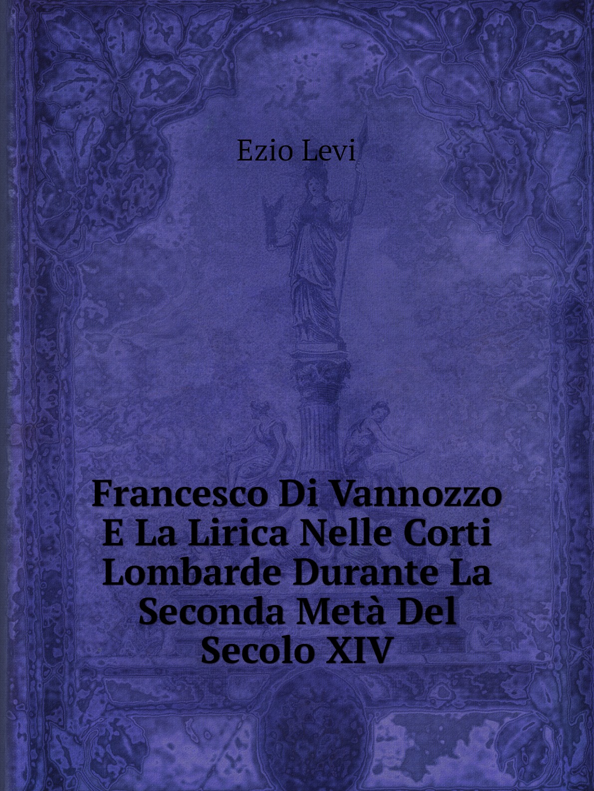 

Francesco Di Vannozzo E La Lirica Nelle Corti Lombarde Durante La Seconda Meta