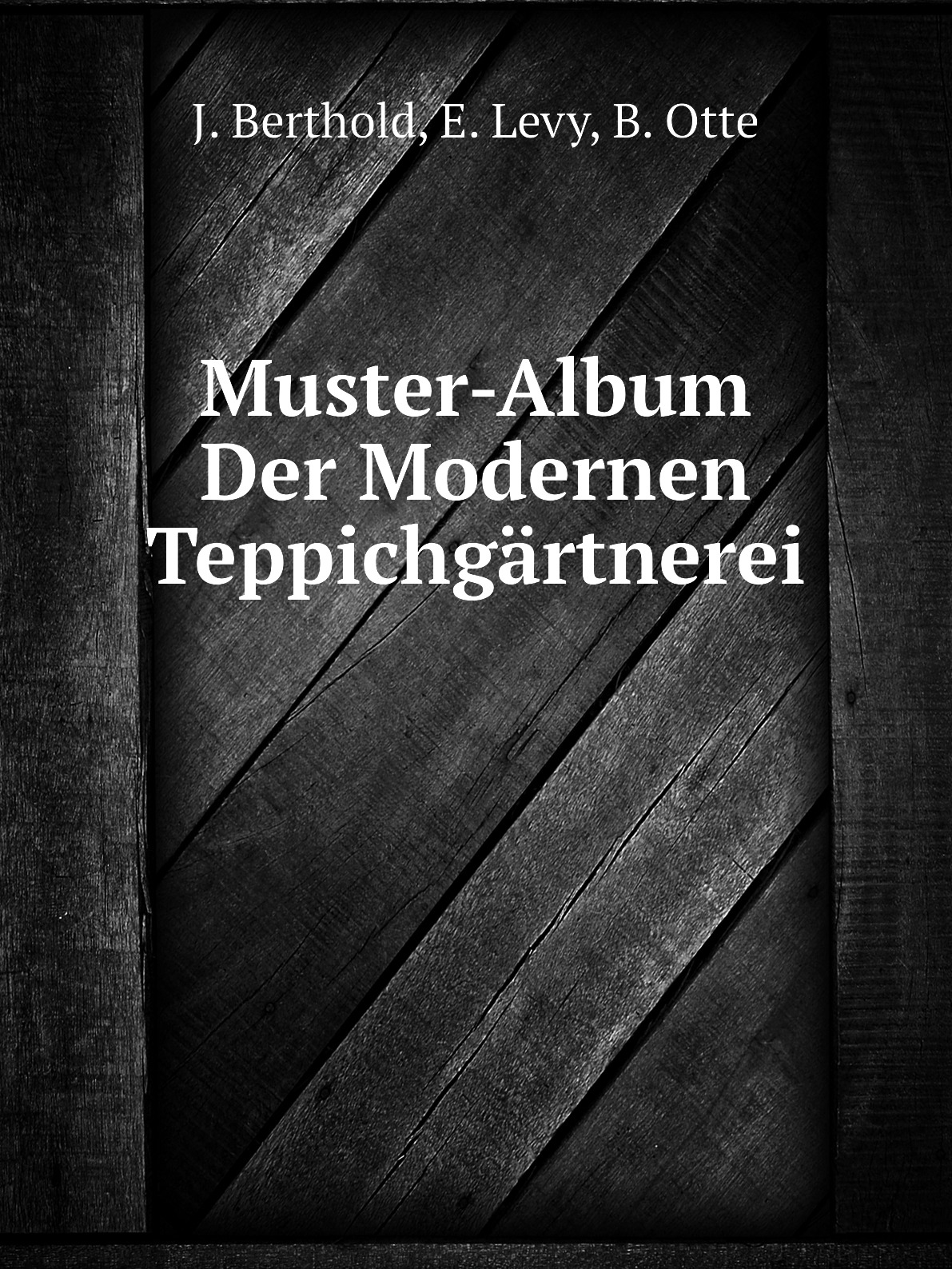 

Muster-Album Der Modernen Teppichgartnerei