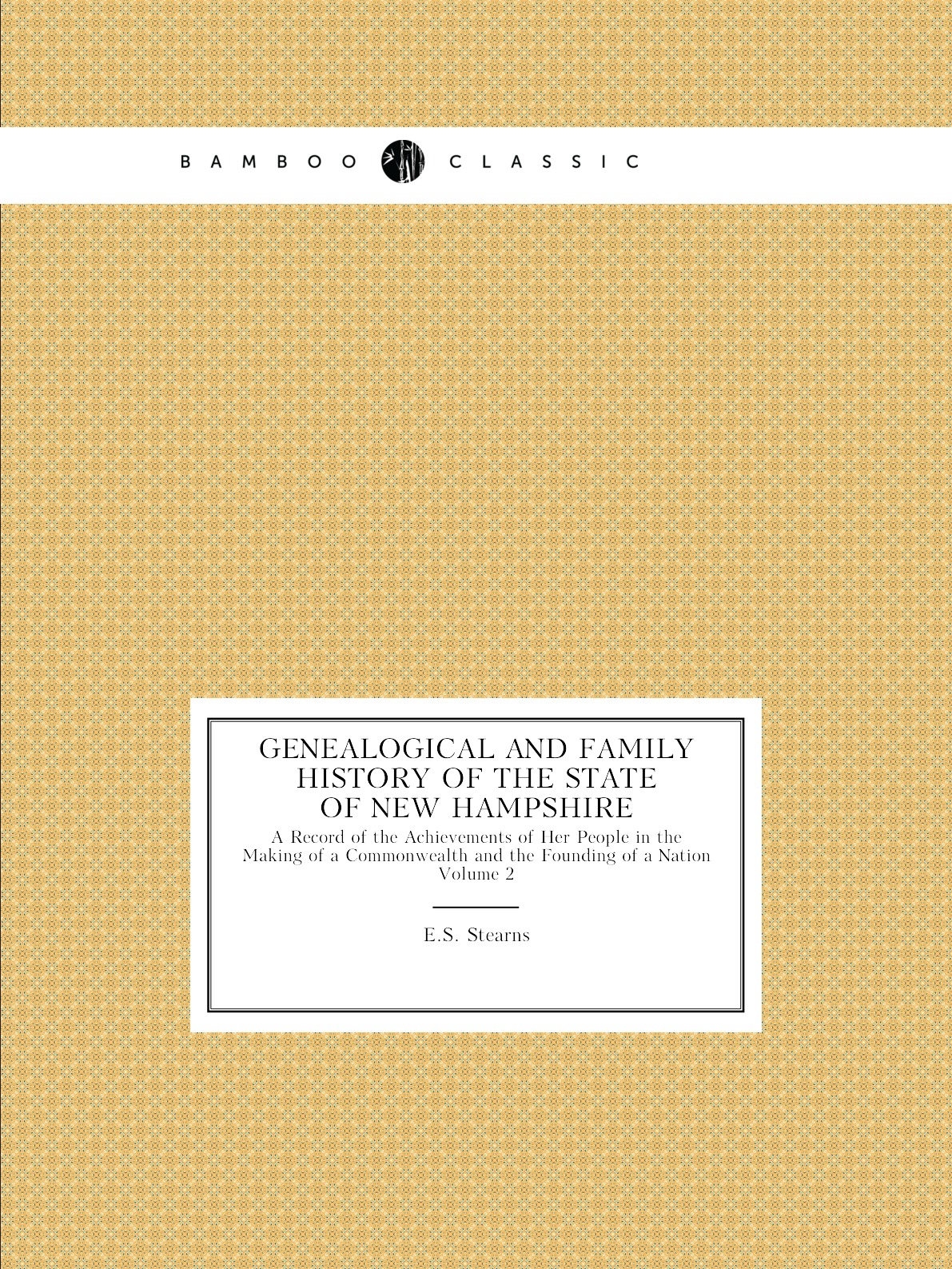 

Genealogical and Family History of the State of New Hampshire