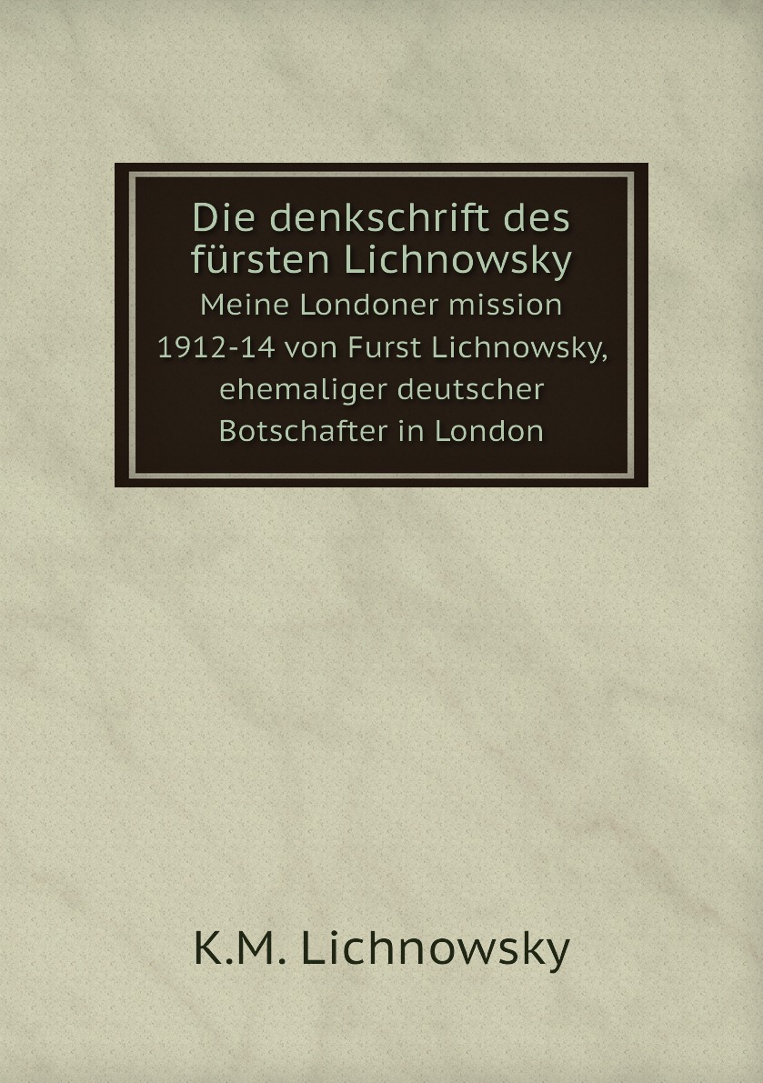 

Die denkschrift des fursten Lichnowsky