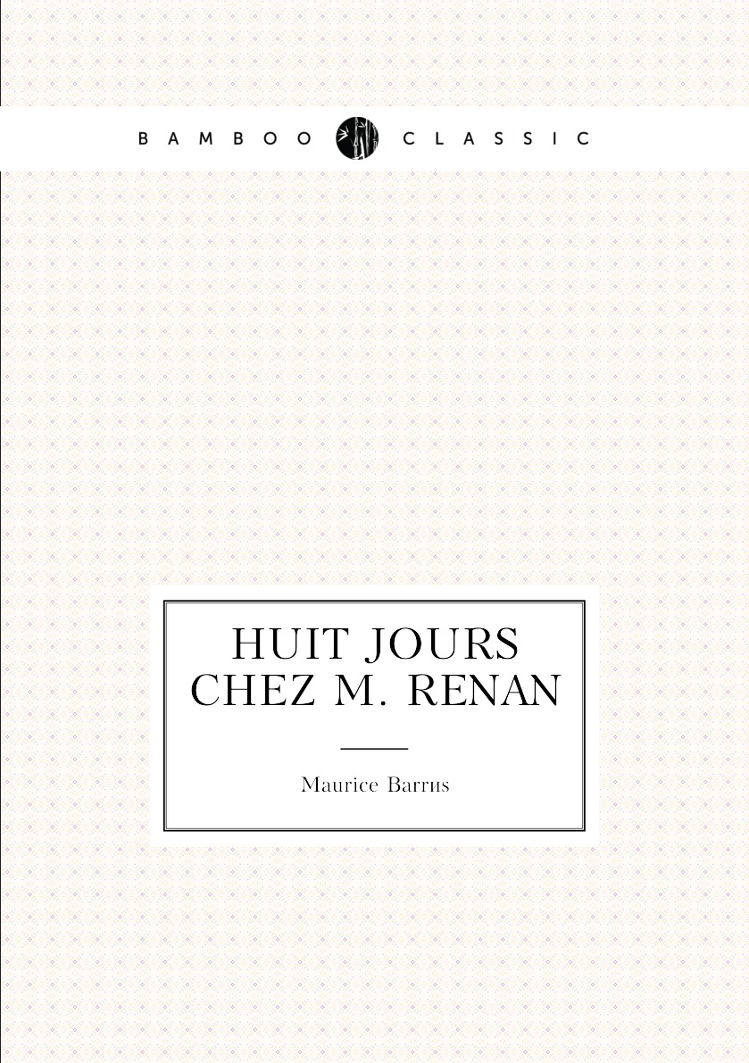 

Huit jours chez M. Renan