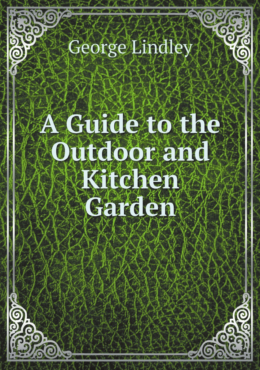 

A Guide to the Outdoor and Kitchen Garden