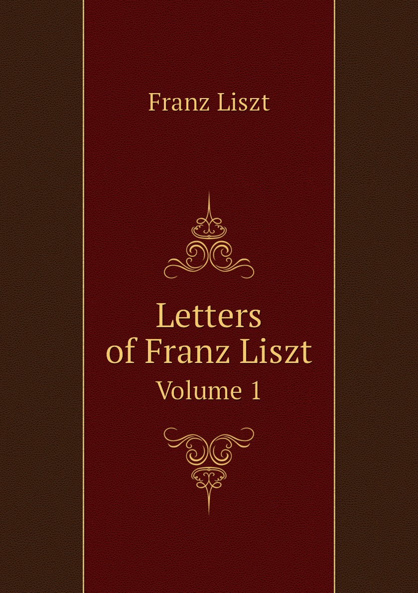 

Letters of Franz Liszt