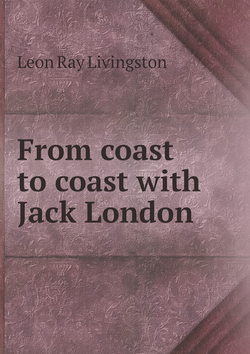 

From coast to coast with Jack London