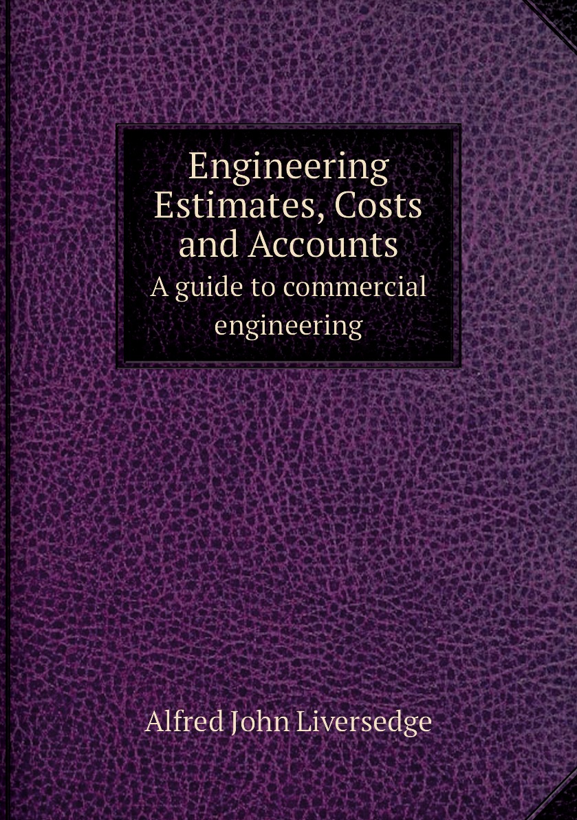 

Engineering Estimates, Costs and Accounts