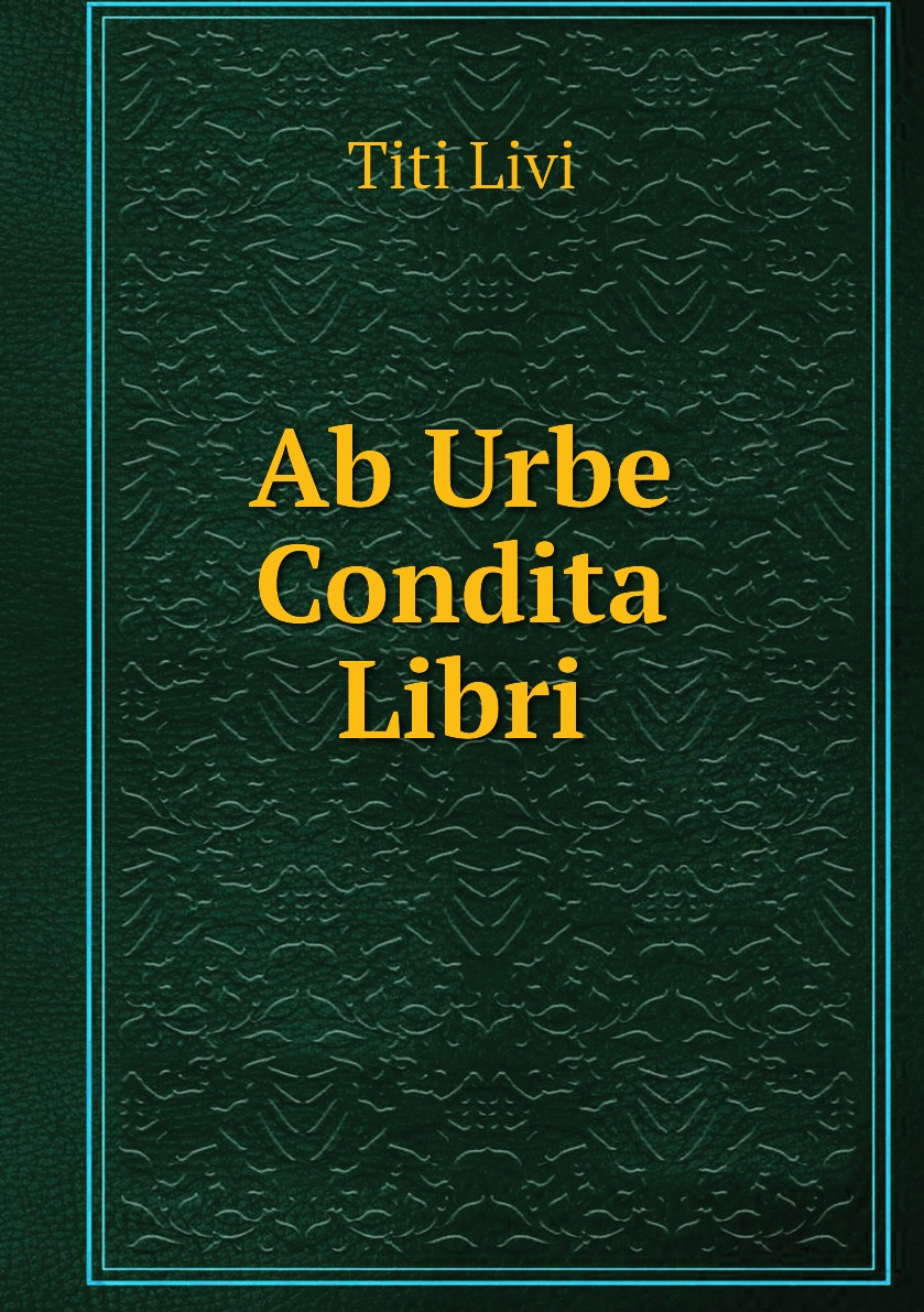 

Ab Urbe Condita Libri