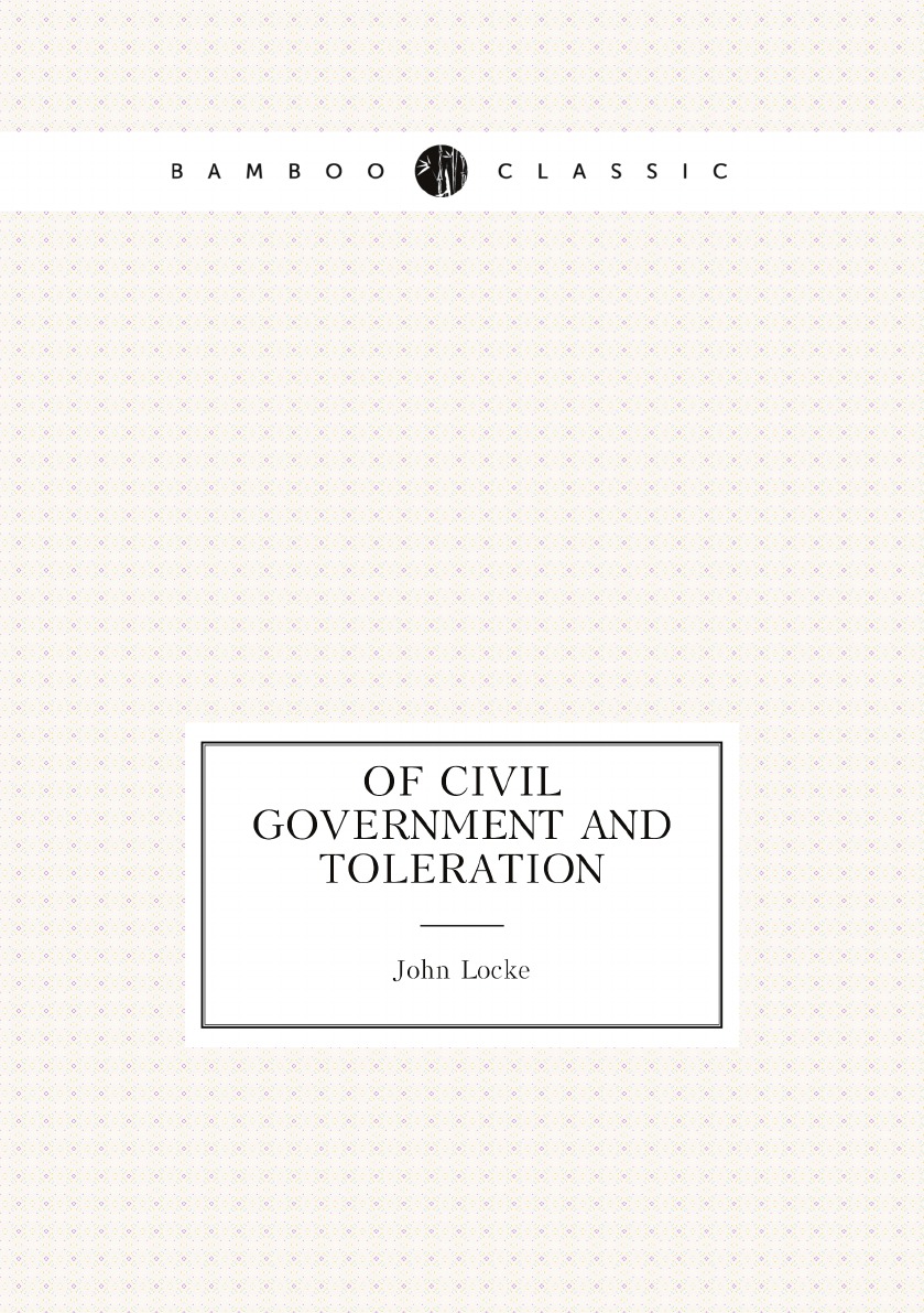 

Of civil government and toleration