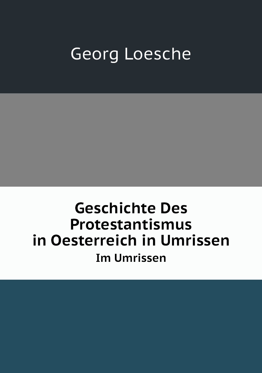 

Geschichte Des Protestantismus in Oesterreich in Umrissen