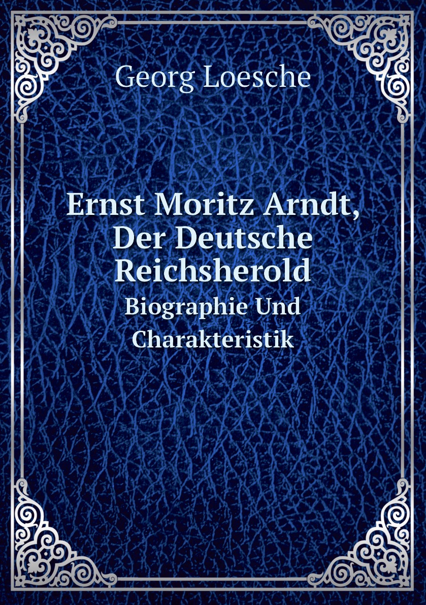 

Ernst Moritz Arndt, Der Deutsche Reichsherold
