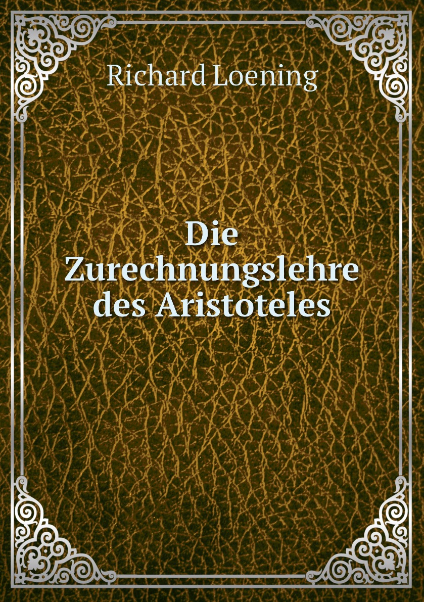 

Die Zurechnungslehre des Aristoteles