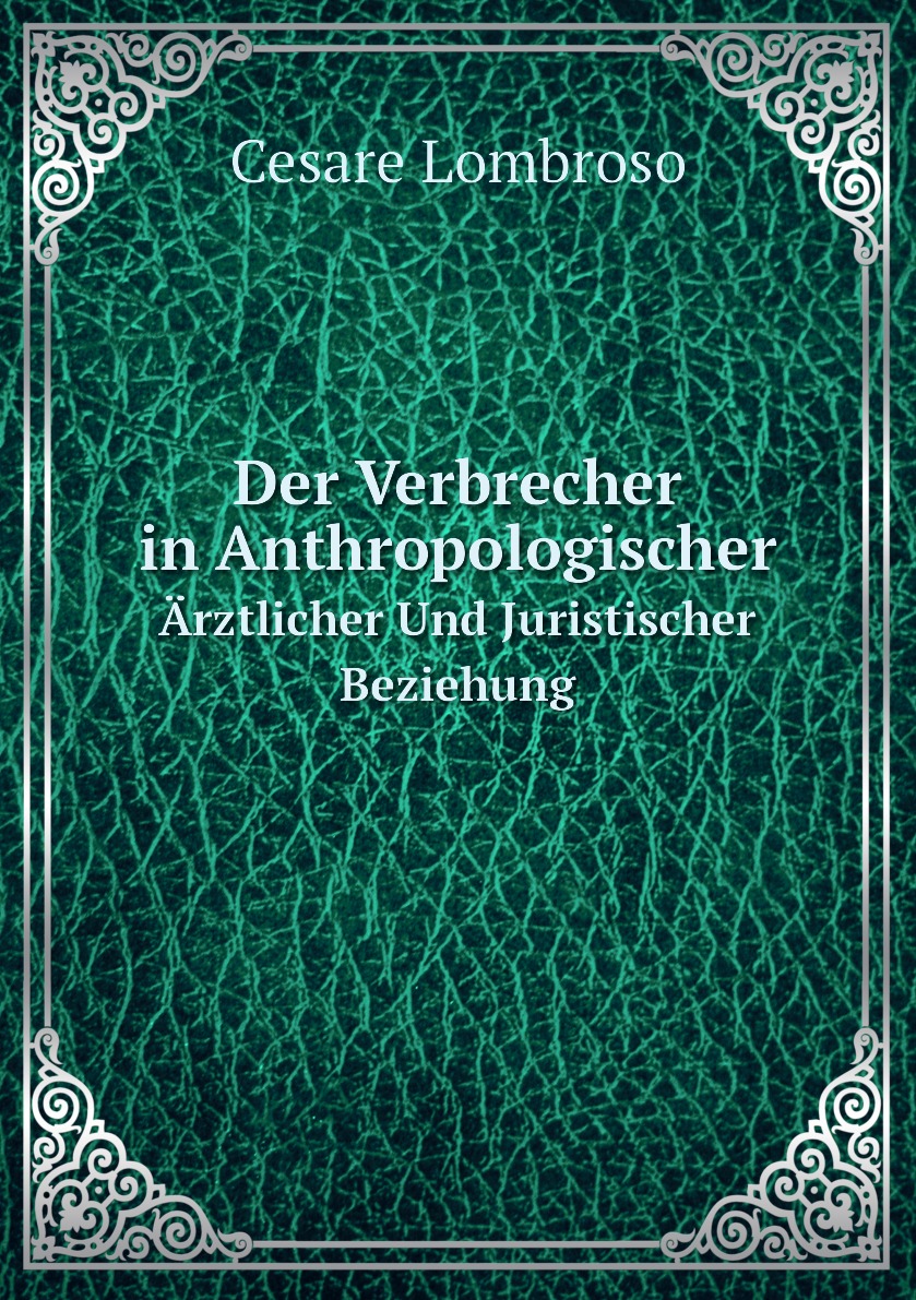 

Der Verbrecher in Anthropologischer