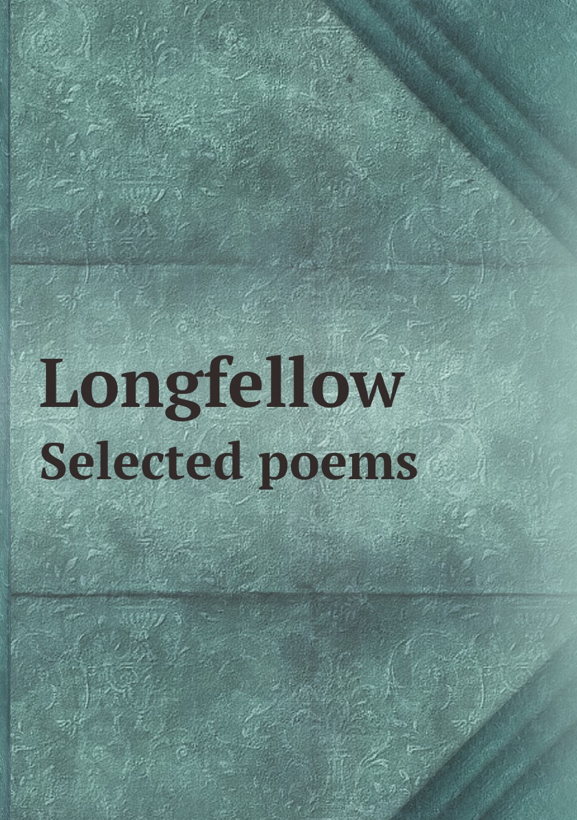 

Longfellow: selected poems