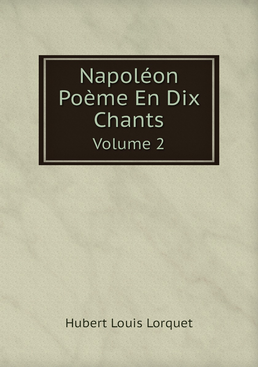 

Napoleon. Poeme En Dix Chants