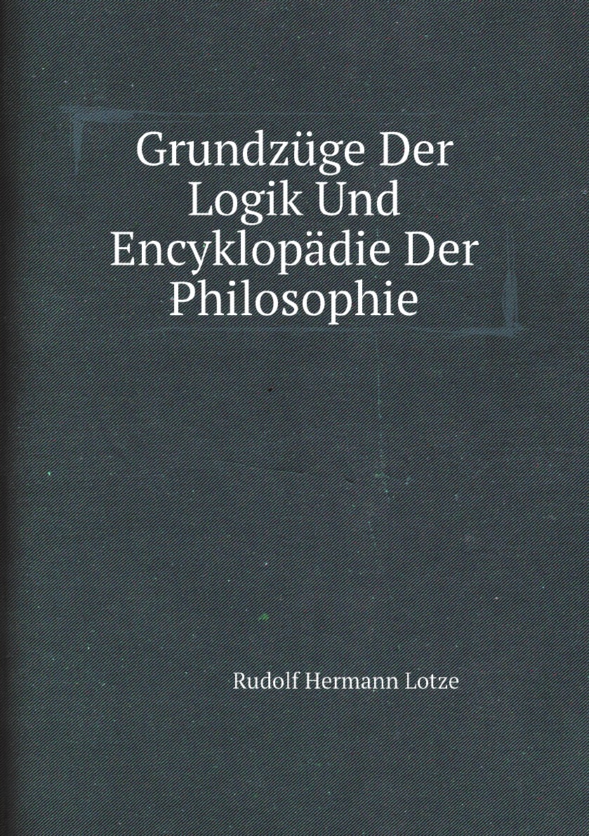 

Grundzuge Der Logik Und Encyklopadie Der Philosophie (German Edition)