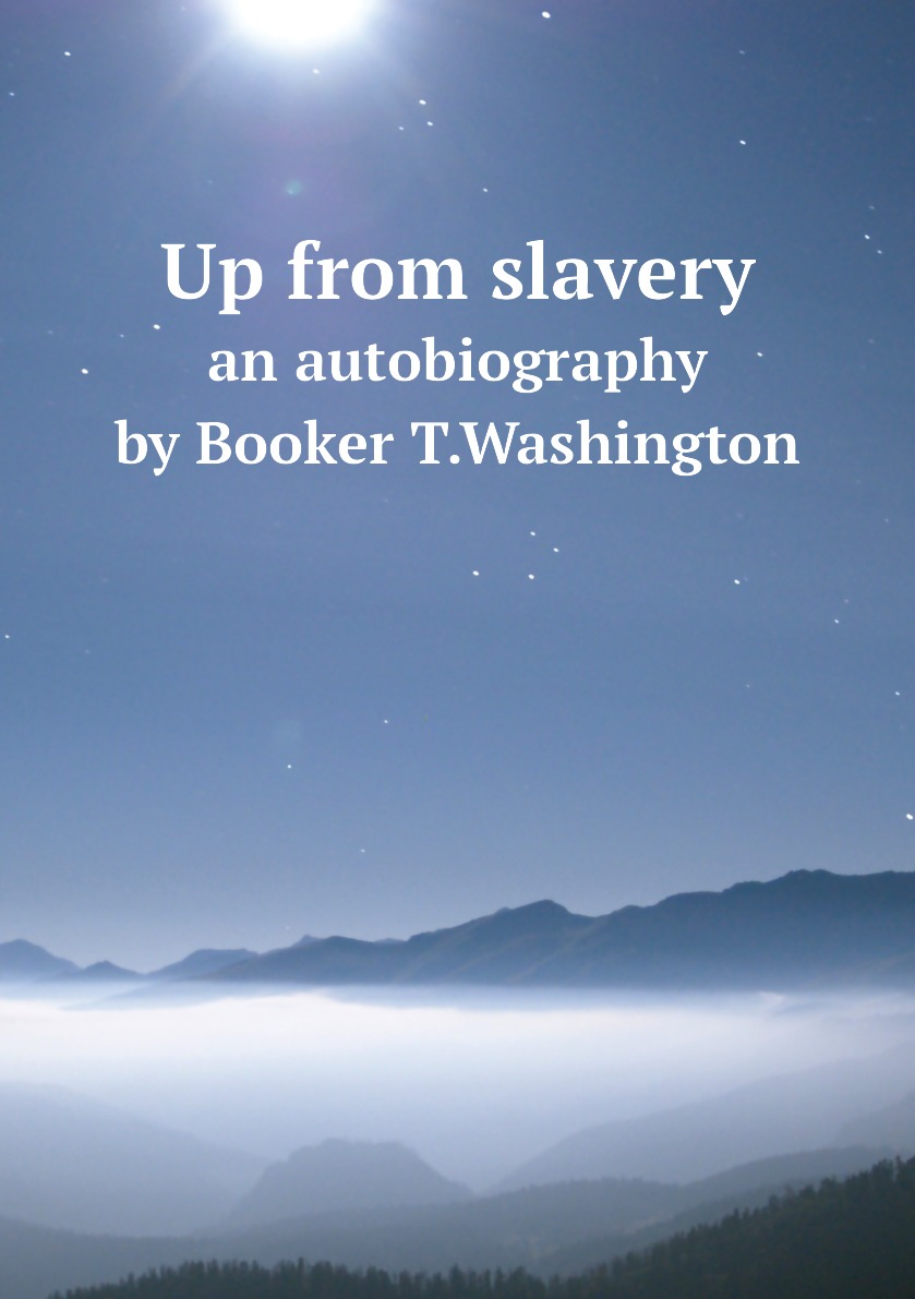 

Up from slavery