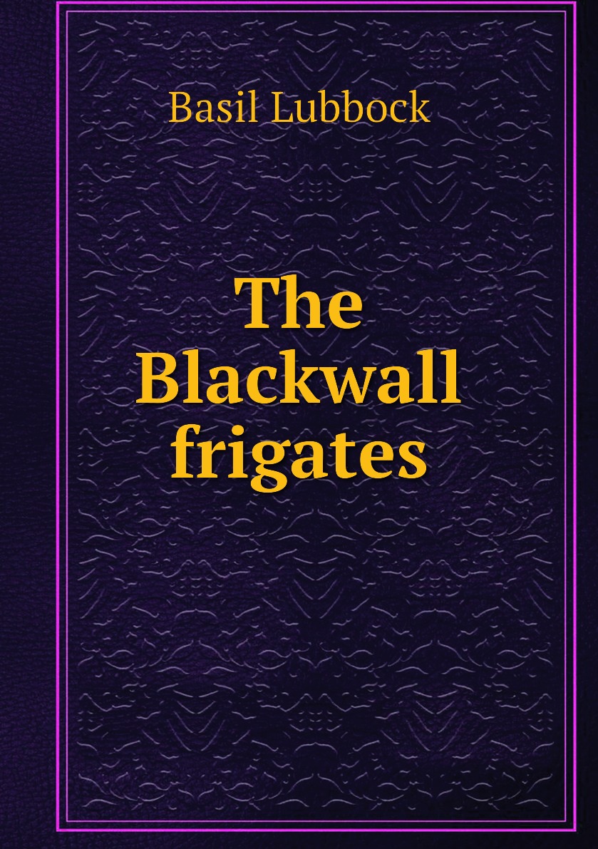

The Blackwall frigates