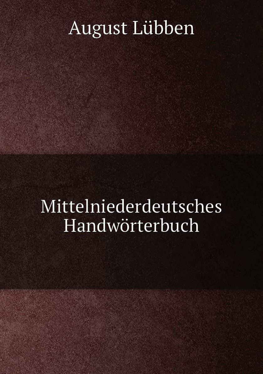 

Mittelniederdeutsches Handworterbuch