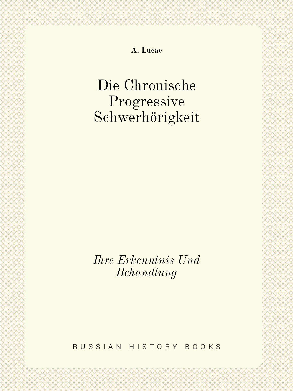 

Die Chronische Progressive Schwerhorigkeit