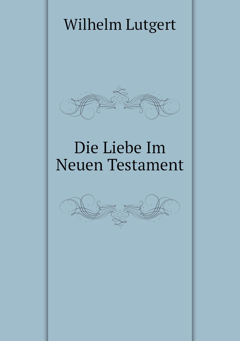 

Die Liebe Im Neuen Testament