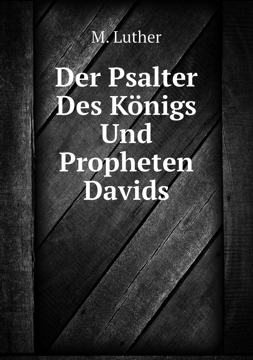 

Der Psalter Des Konigs Und Propheten Davids