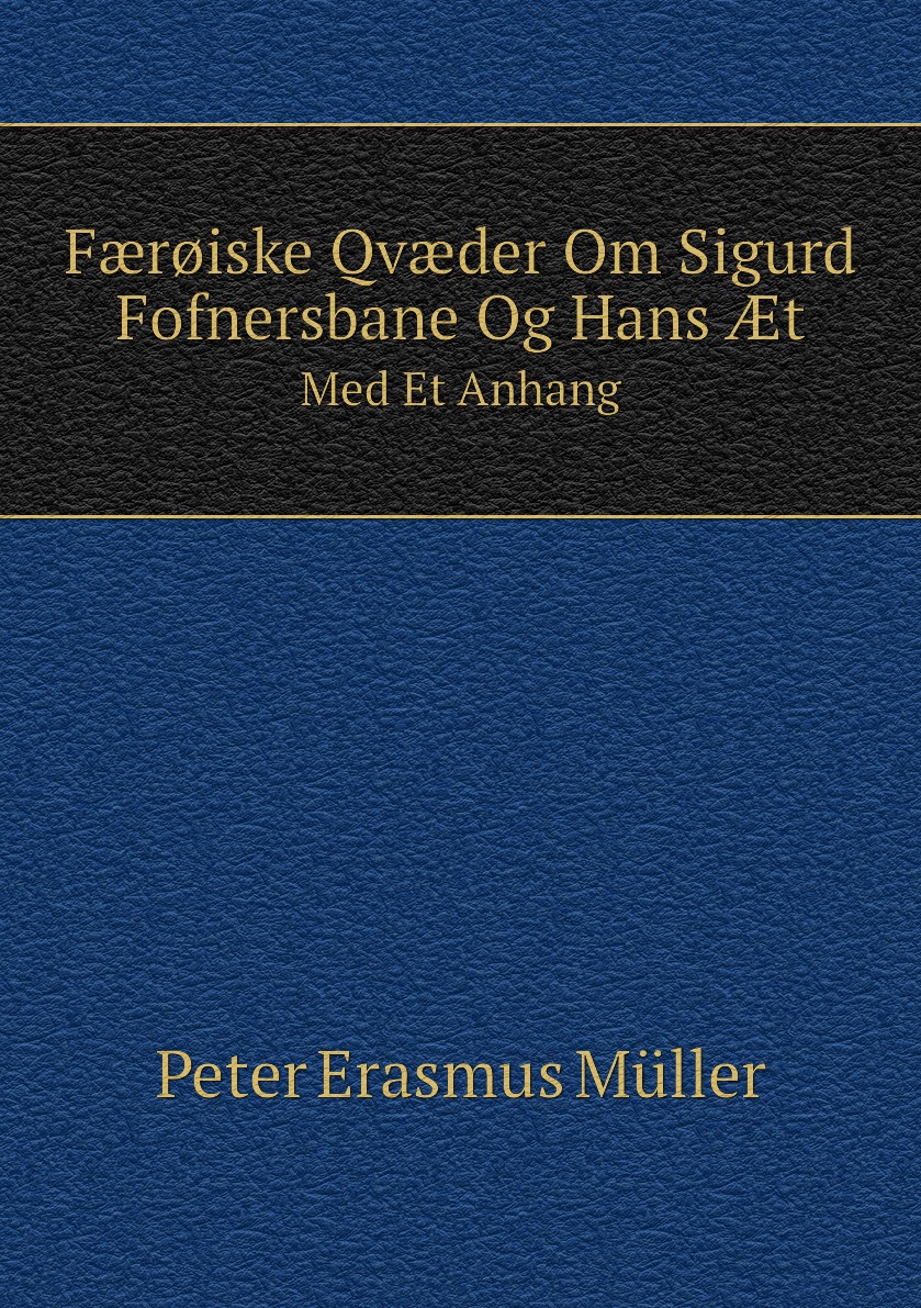 

Froiske Qvder Om Sigurd Fofnersbane Og Hans t