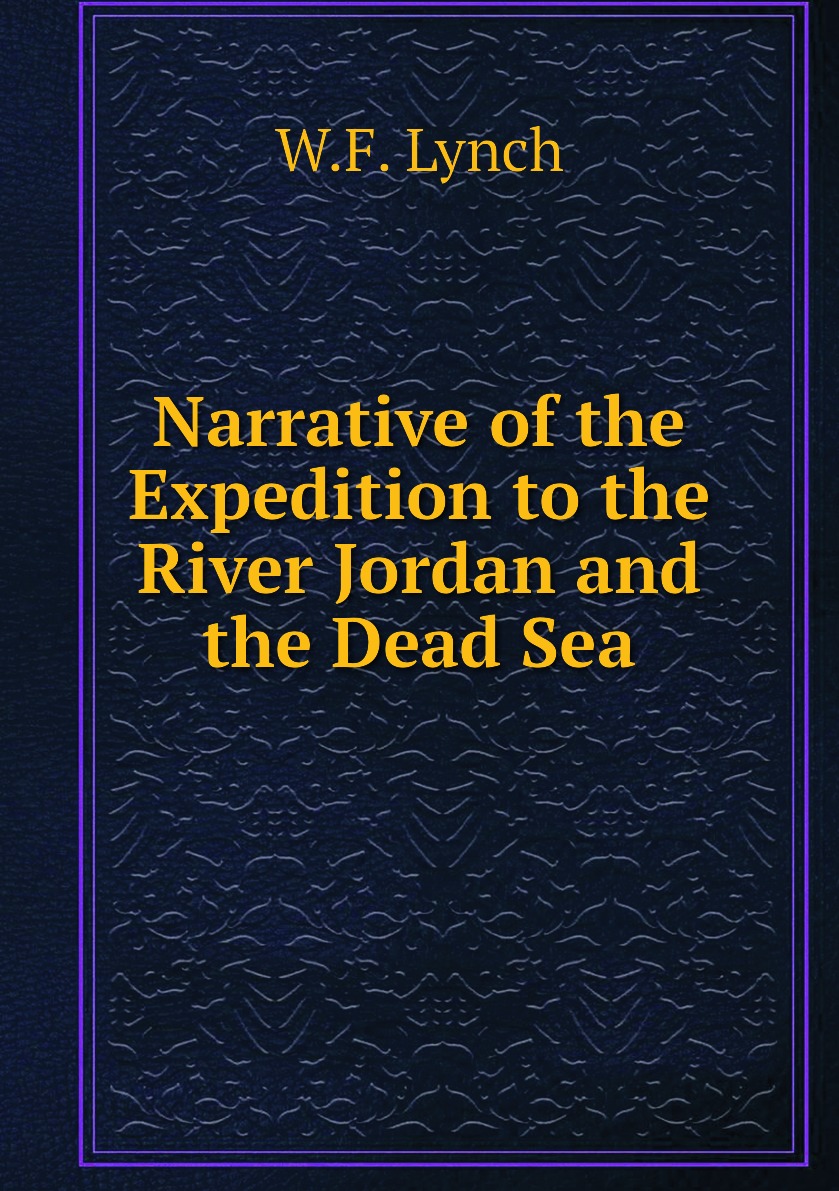 

Narrative of the Expedition to the River Jordan and the Dead Sea