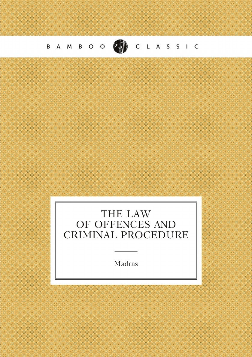 

The Law of Offences and Criminal Procedure