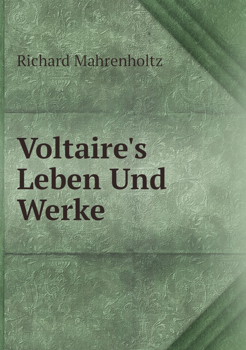 

Voltaire's Leben Und Werke