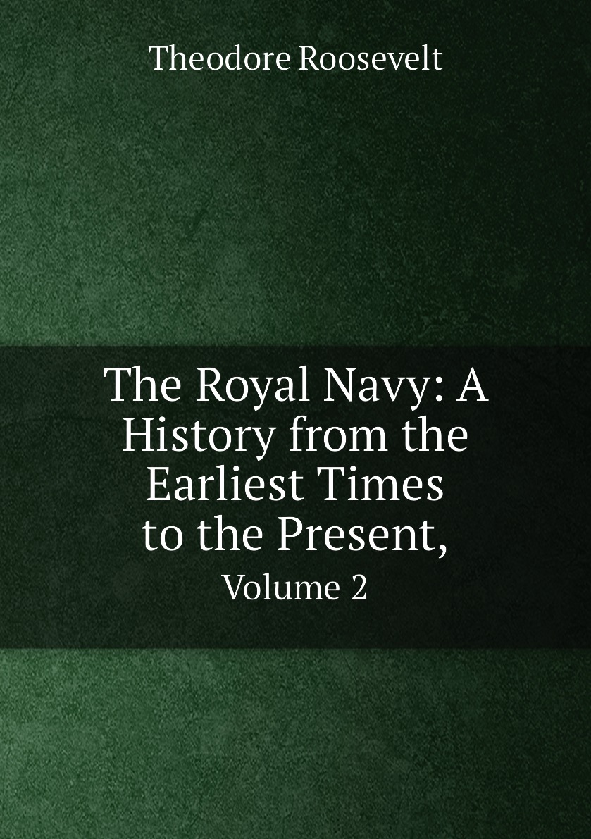 

The Royal Navy: A History from the Earliest Times to the Present,