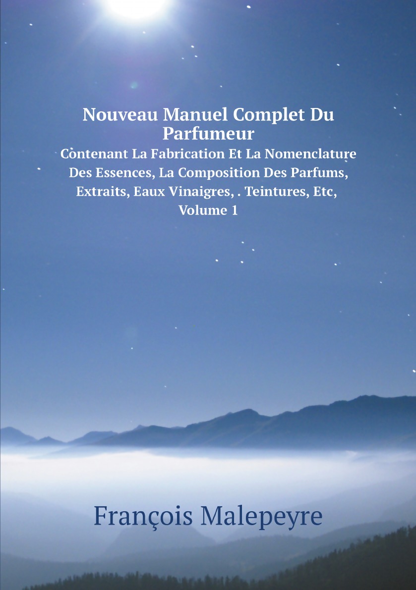 

Nouveau Manuel Complet Du Parfumeur