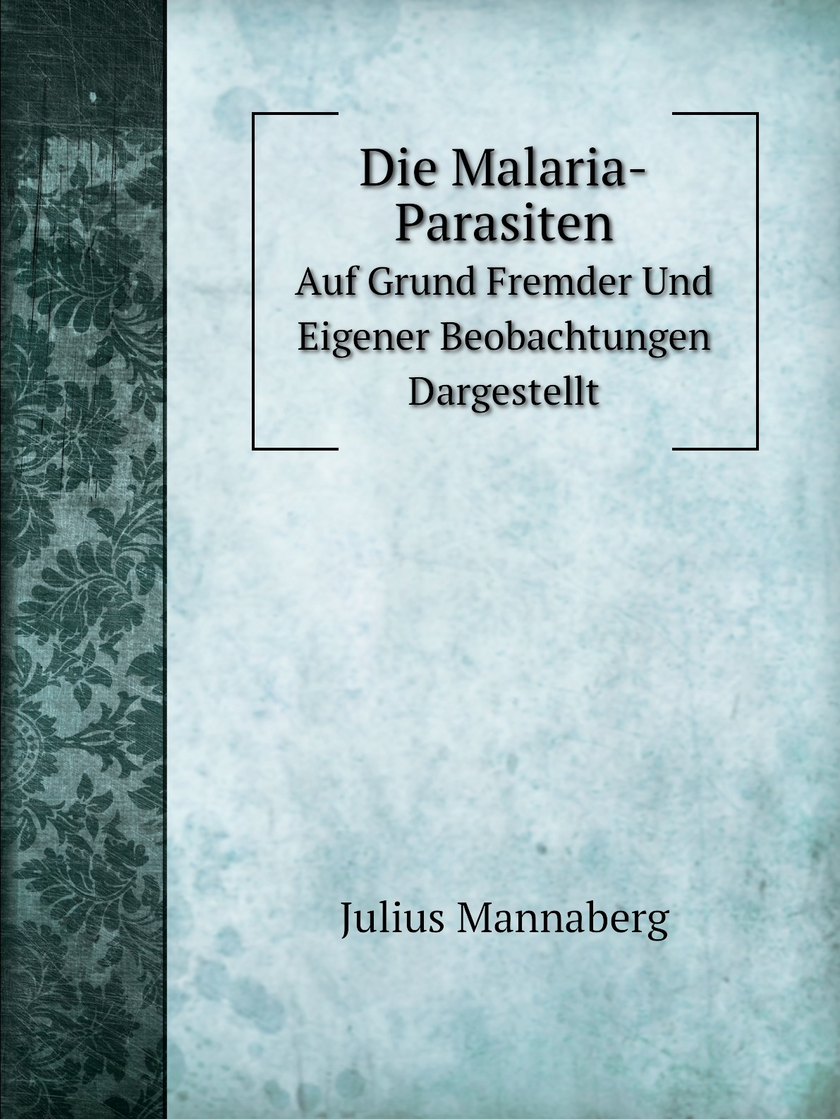 

Die Malaria-Parasiten