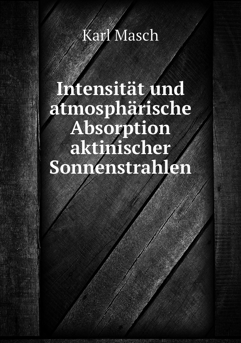 

Intensitat und atmospharische Absorption aktinischer Sonnenstrahlen