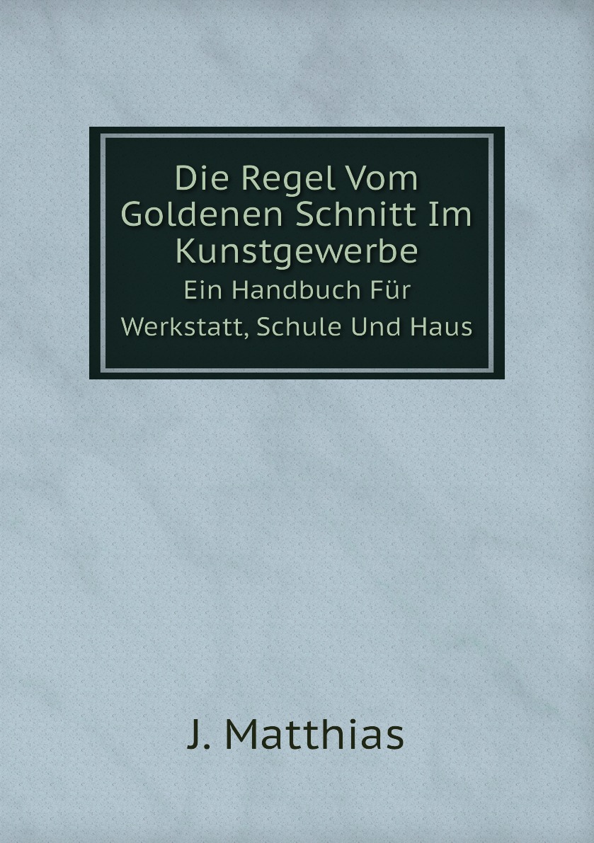 

Die Regel Vom Goldenen Schnitt Im Kunstgewerbe