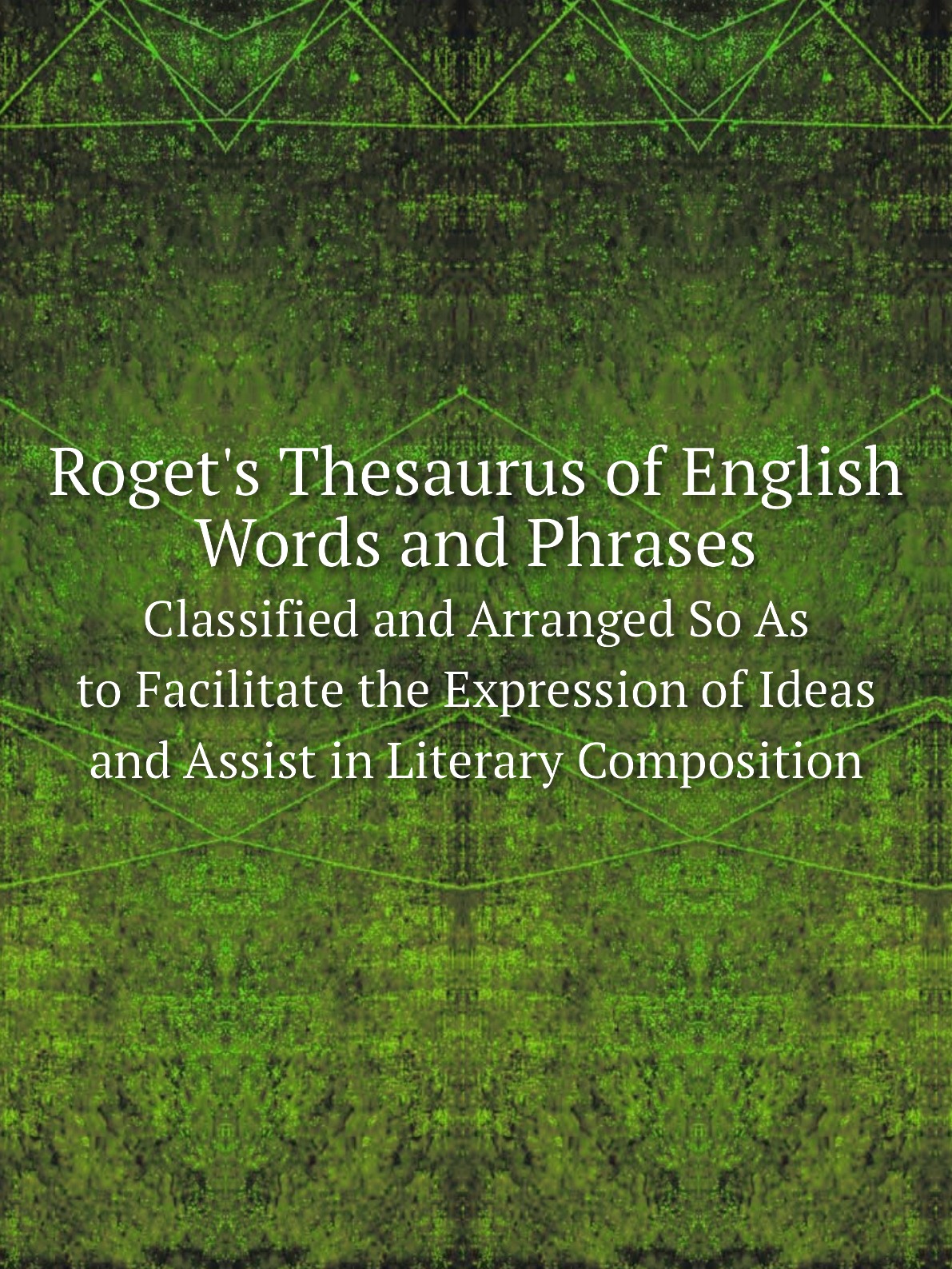 

Roget's Thesaurus of English Words and Phrases