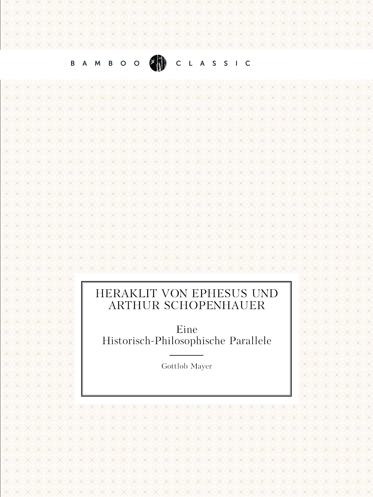 

Heraklit Von Ephesus Und Arthur Schopenhauer