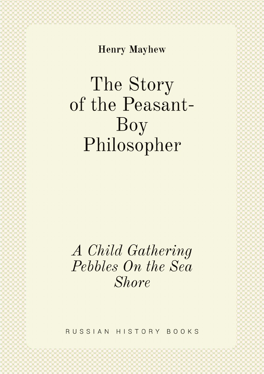 

The Story of the Peasant-Boy Philosopher