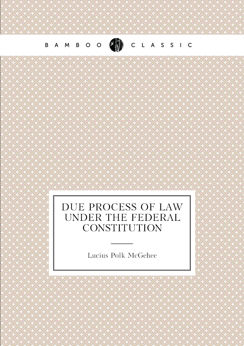 

Due process of law under the federal Constitution