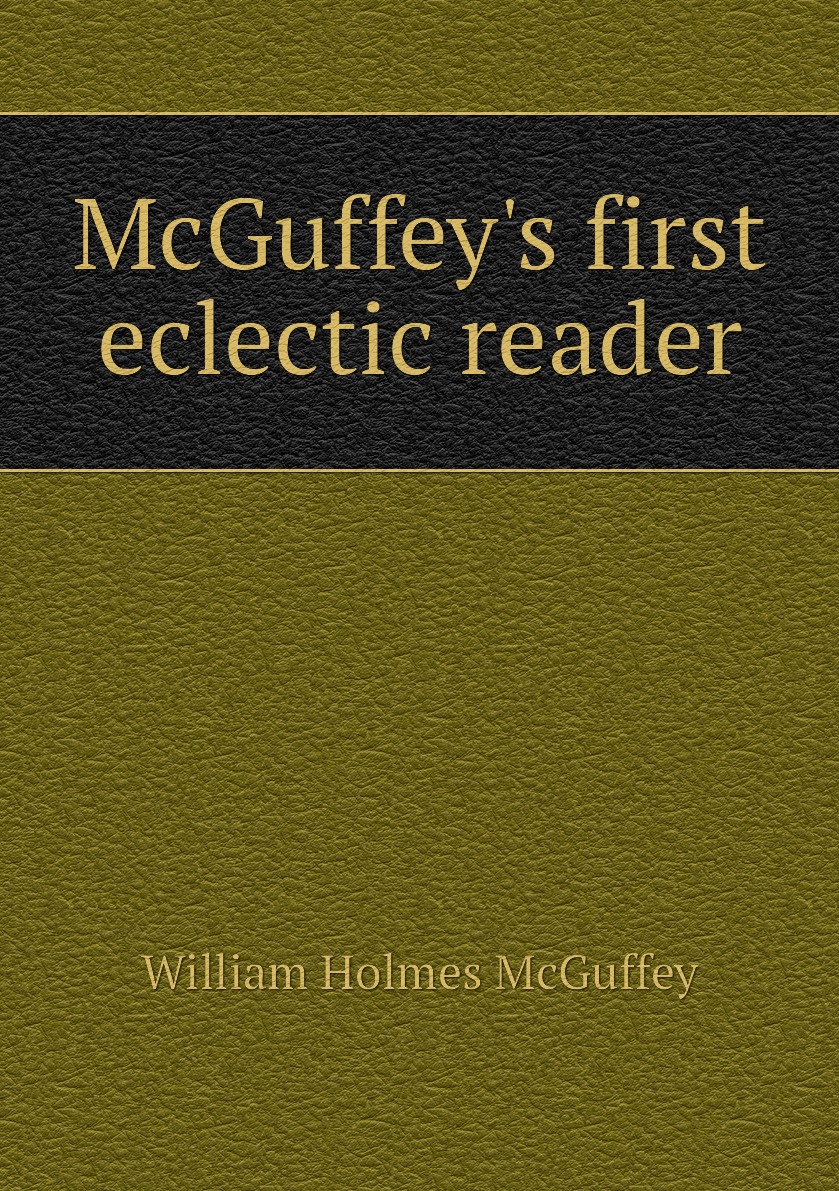 

McGuffey's first eclectic reader