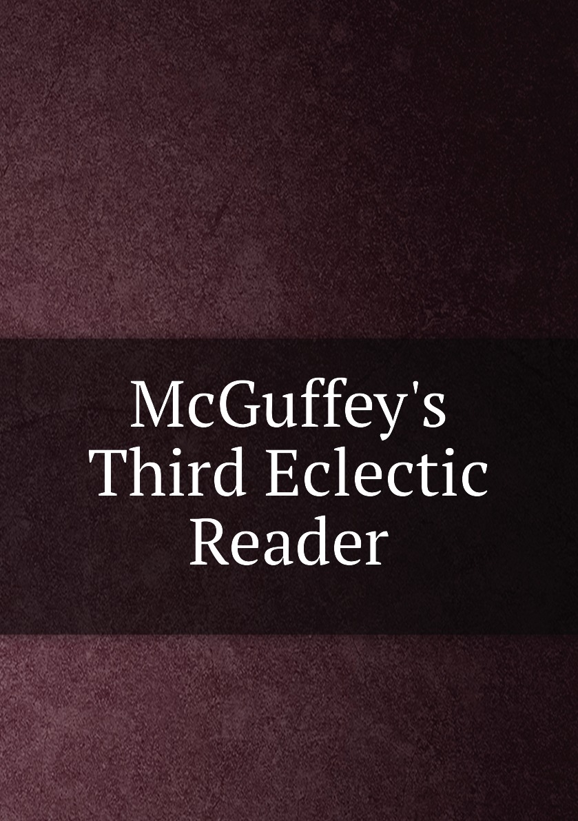 

McGuffey's Third Eclectic Reader