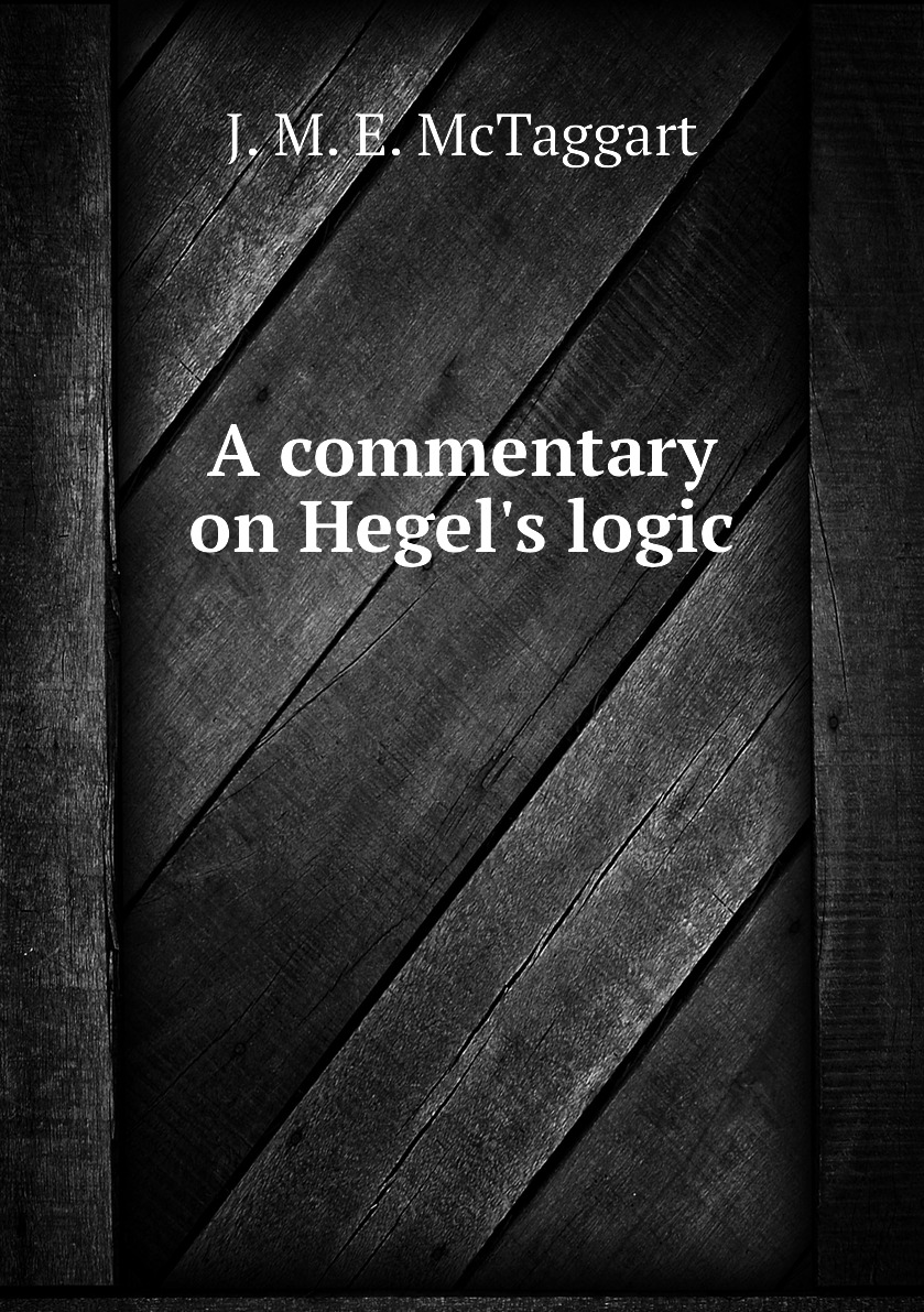 

A commentary on Hegel's logic
