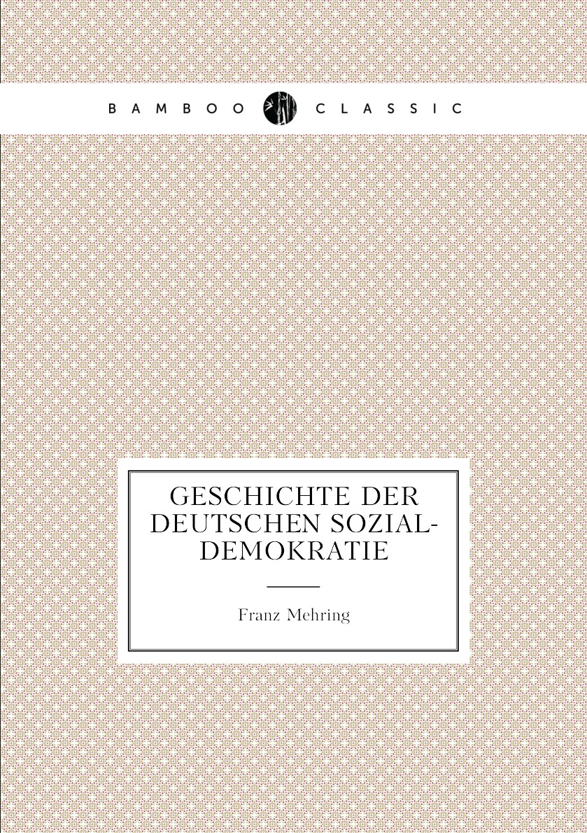 

Geschichte der deutschen sozial-demokratie