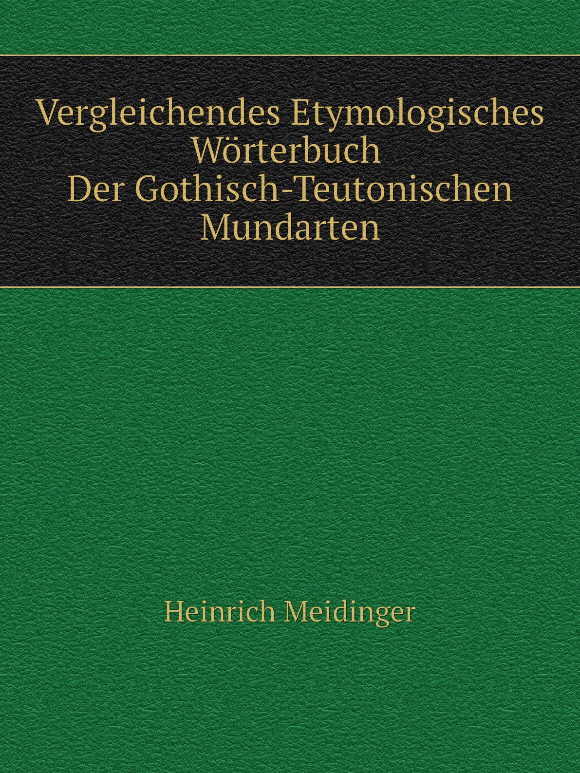 

Vergleichendes Etymologisches Worterbuch Der Gothisch-Teutonischen Mundarten