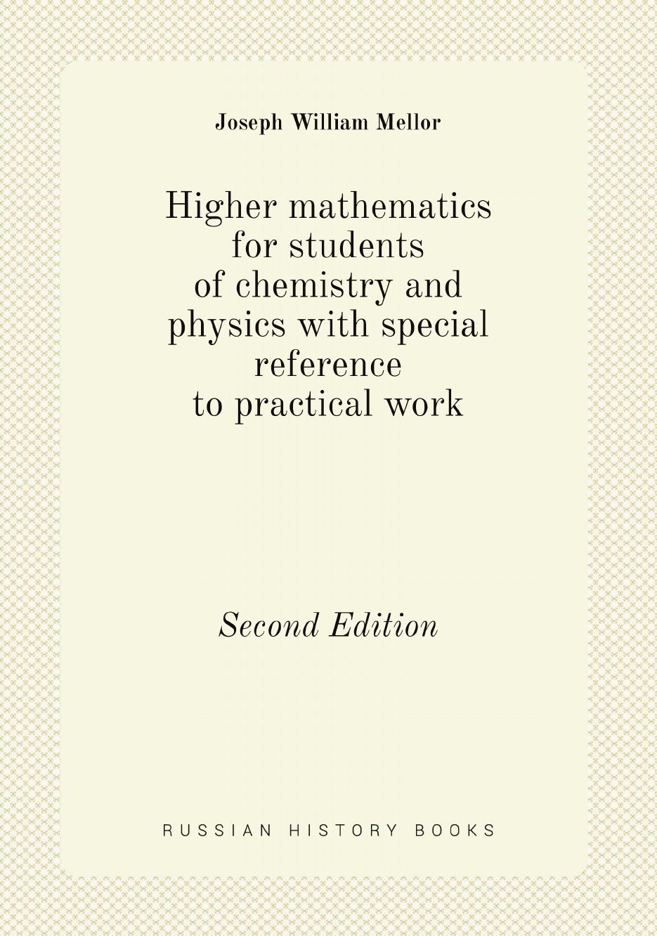 

Higher mathematics for students of chemistry and physics with special reference