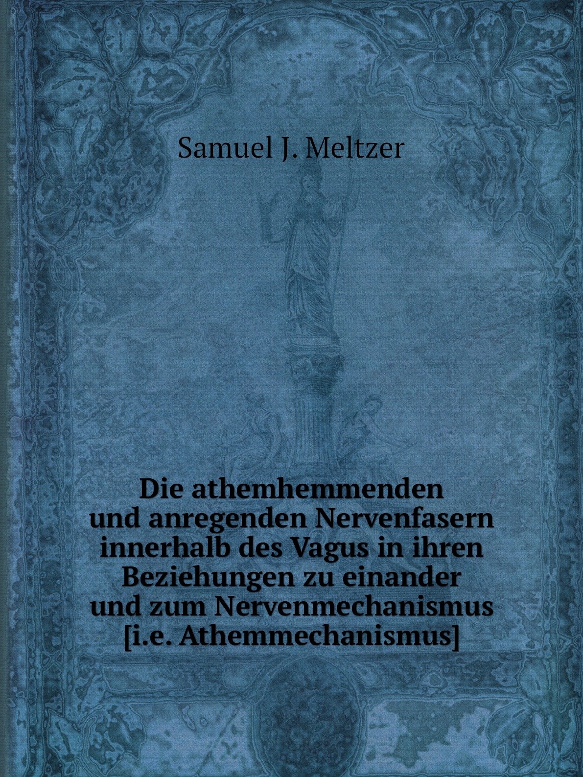 

Die athemhemmenden und anregenden Nervenfasern innerhalb des Vagus i