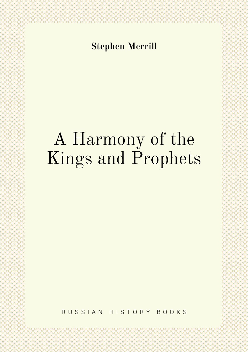 

A Harmony of the Kings and Prophets